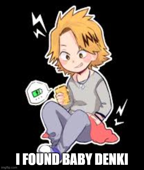 my heart go brrrr | I FOUND BABY DENKI | image tagged in anime,cute baby,my hero academia,my heart | made w/ Imgflip meme maker