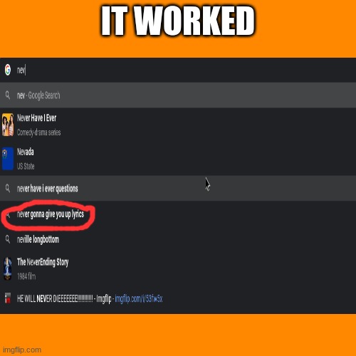 worked | IT WORKED | image tagged in never gonna give you up | made w/ Imgflip meme maker