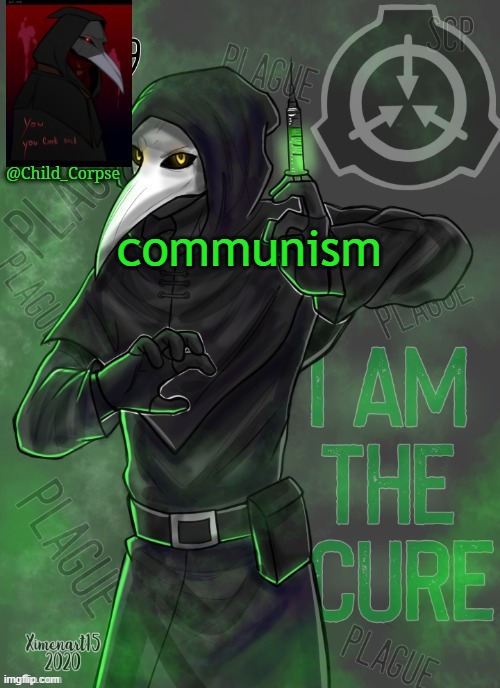 Child_Corpse's 049 template | communism | image tagged in child_corpse's 049 template | made w/ Imgflip meme maker