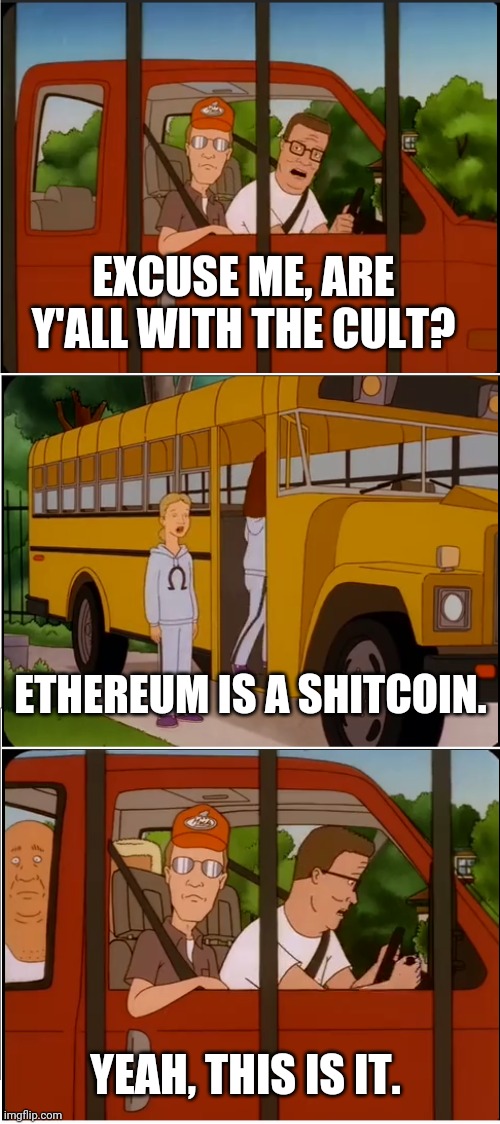 Are y'all with the cult | EXCUSE ME, ARE Y'ALL WITH THE CULT? ETHEREUM IS A SHITCOIN. YEAH, THIS IS IT. | image tagged in are y'all with the cult | made w/ Imgflip meme maker