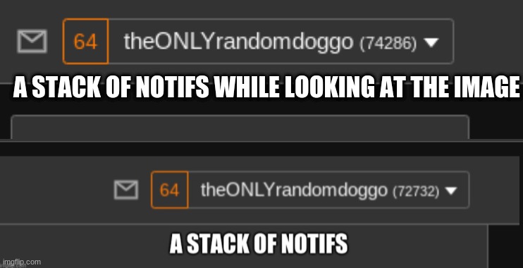 A STACK OF NOTIFS WHILE LOOKING AT THE IMAGE | made w/ Imgflip meme maker