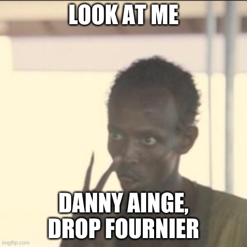 drop fournier | LOOK AT ME; DANNY AINGE, DROP FOURNIER | image tagged in memes,look at me,celtics | made w/ Imgflip meme maker