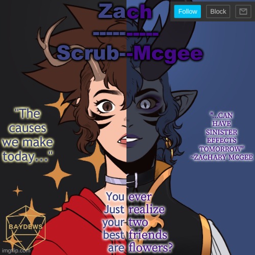 Lavender and Rose are literally my top two best friends -.- | You
Just
your
best
are; ever

realize
two
friends
flowers? | image tagged in so ig if u wanna be,my best friend,be a flower | made w/ Imgflip meme maker