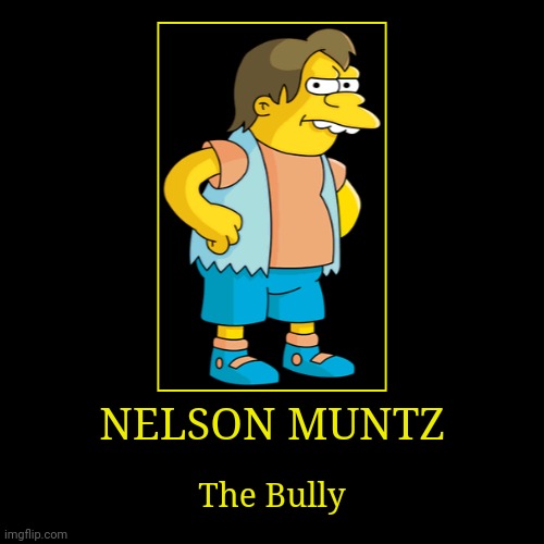 Nelson Muntz | image tagged in demotivationals,the simpsons,nelson muntz | made w/ Imgflip demotivational maker