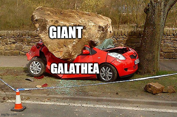 Crushed | GIANT; GALATHEA | image tagged in crushed | made w/ Imgflip meme maker