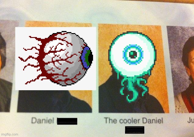 Moon lord changin his style | image tagged in the cooler daniel,terraria | made w/ Imgflip meme maker