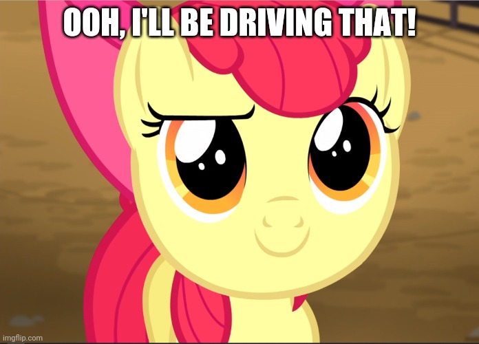 OOH, I'LL BE DRIVING THAT! | made w/ Imgflip meme maker