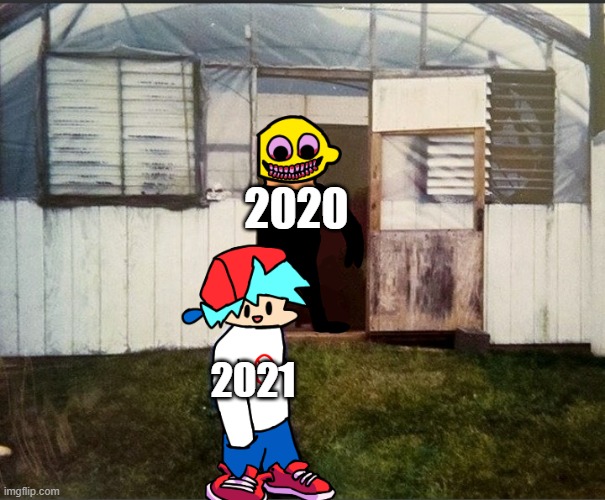 how 2020 and 2021 be... | 2020; 2021 | image tagged in cursed friday night funkin image,2020,2021 | made w/ Imgflip meme maker