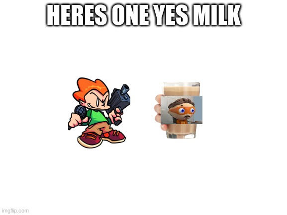 Blank White Template | HERES ONE YES MILK | image tagged in blank white template | made w/ Imgflip meme maker