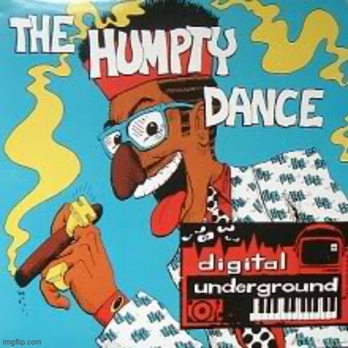 The Humpty Dance single art | image tagged in the humpty dance single art | made w/ Imgflip meme maker