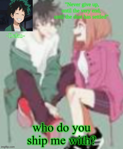 if you know me, there is a correct answer | who do you ship me with? | made w/ Imgflip meme maker