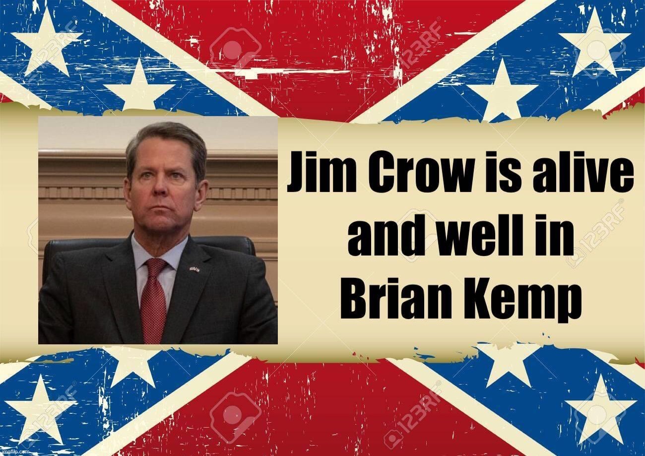 Georgia Governor Brian Kemp is a racist. | image tagged in brian kemp,racist | made w/ Imgflip meme maker