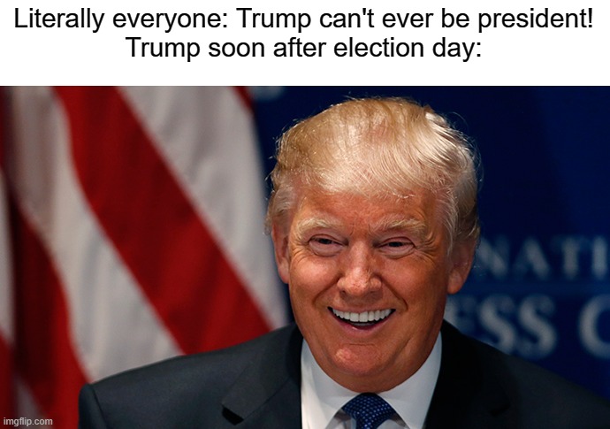 Meanwhile at the DNC: It was Russia | Literally everyone: Trump can't ever be president!
Trump soon after election day: | image tagged in laughing donald trump,russia,mockers | made w/ Imgflip meme maker