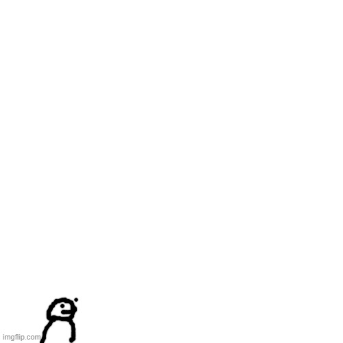 Blank Transparent Square Meme | image tagged in memes,blank transparent square | made w/ Imgflip meme maker
