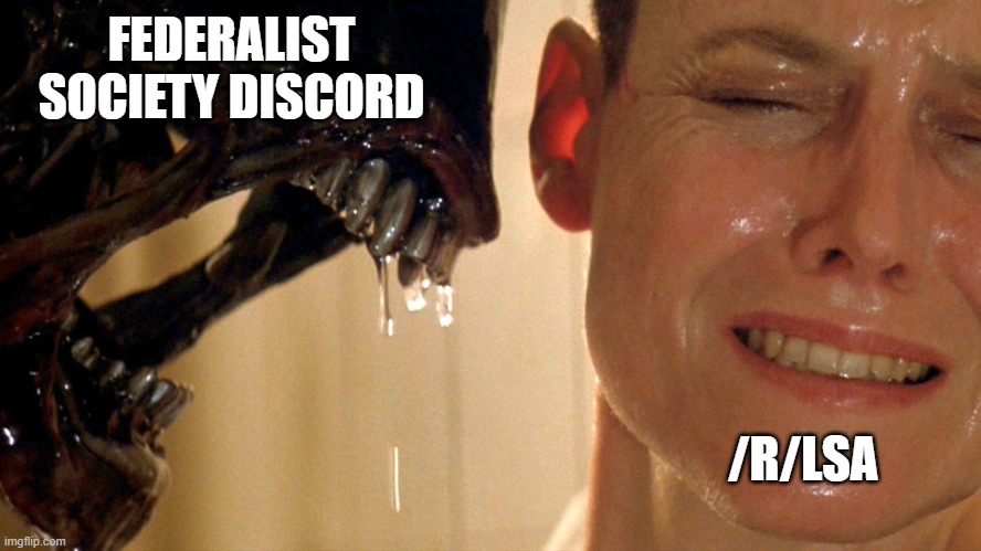 Xenomorph Alien | FEDERALIST SOCIETY DISCORD; /R/LSA | image tagged in xenomorph alien,lawschooladmissions | made w/ Imgflip meme maker