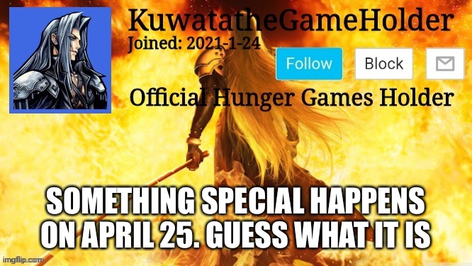 SOMETHING SPECIAL HAPPENS ON APRIL 25. GUESS WHAT IT IS | made w/ Imgflip meme maker