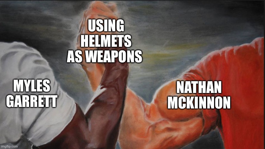 Black White Arms | USING HELMETS AS WEAPONS; MYLES GARRETT; NATHAN MCKINNON | image tagged in black white arms | made w/ Imgflip meme maker