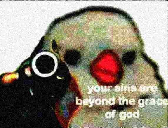 Your sins are beyond the grace of God deep-fried 1 Blank Meme Template