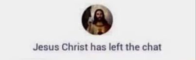 High Quality jesus christ has left the chat Blank Meme Template