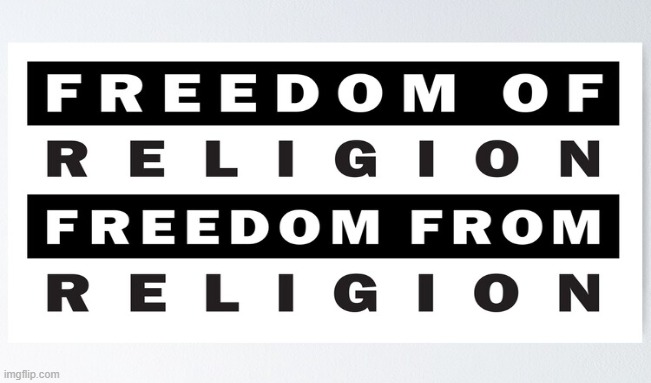 FREEDOM OF CHOICE | image tagged in atheist,theist,god,religion,freedom,liberty | made w/ Imgflip meme maker