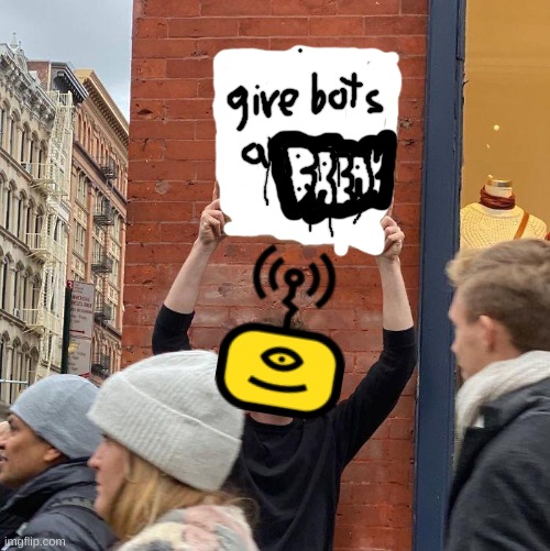 robot protest | image tagged in memes,guy holding cardboard sign | made w/ Imgflip meme maker