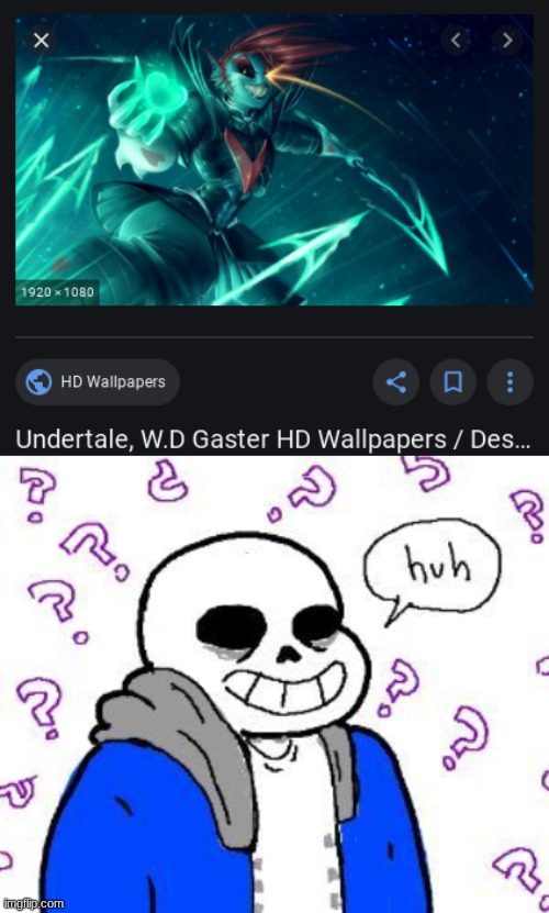 Huh? | image tagged in funny memes,funny,undertale,memes | made w/ Imgflip meme maker