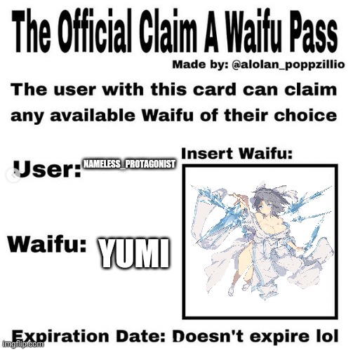Official claim a waifu pass | NAMELESS_PROTAGONIST; YUMI | image tagged in official claim a waifu pass | made w/ Imgflip meme maker