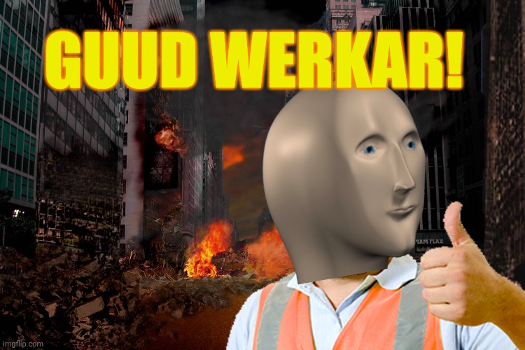 GUUD WERKAR! | made w/ Imgflip meme maker