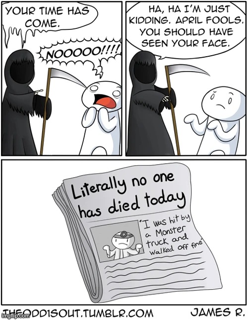 Happy April Fools Day! | image tagged in funny,april fools day,comics | made w/ Imgflip meme maker