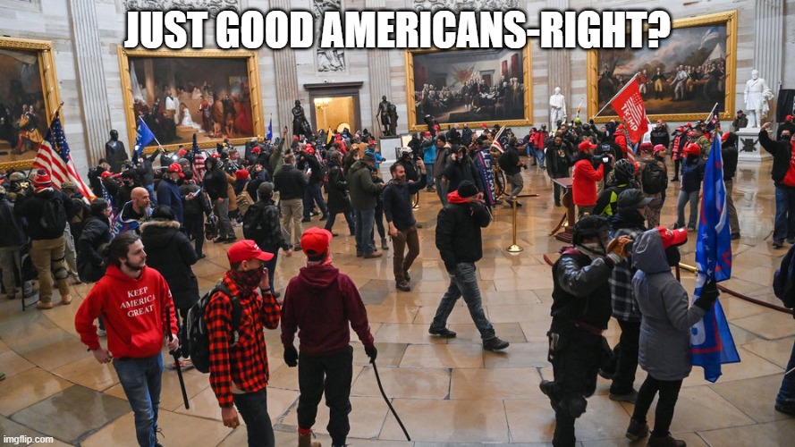 JUST GOOD AMERICANS-RIGHT? | made w/ Imgflip meme maker