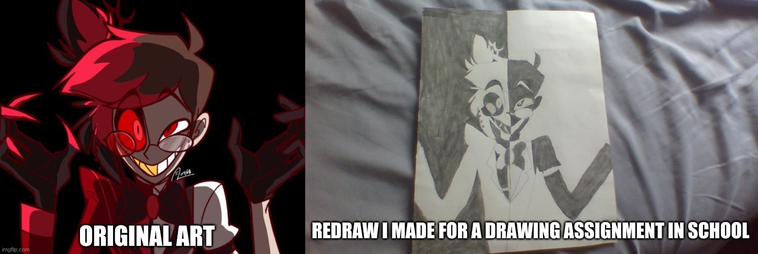 Posting something I made for drawing class cuz y not? | REDRAW I MADE FOR A DRAWING ASSIGNMENT IN SCHOOL; ORIGINAL ART | made w/ Imgflip meme maker