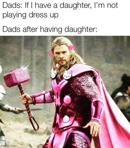 you da real MVP daddy Thor | image tagged in dad,dads,wholesome,daughter,daughters,repost | made w/ Imgflip meme maker