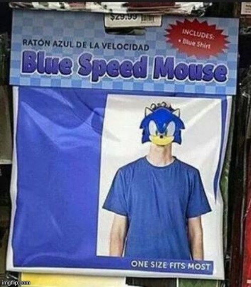 b l u e s p e e d m o u s e | image tagged in memes,bootleg,sonic the hedgehog | made w/ Imgflip meme maker