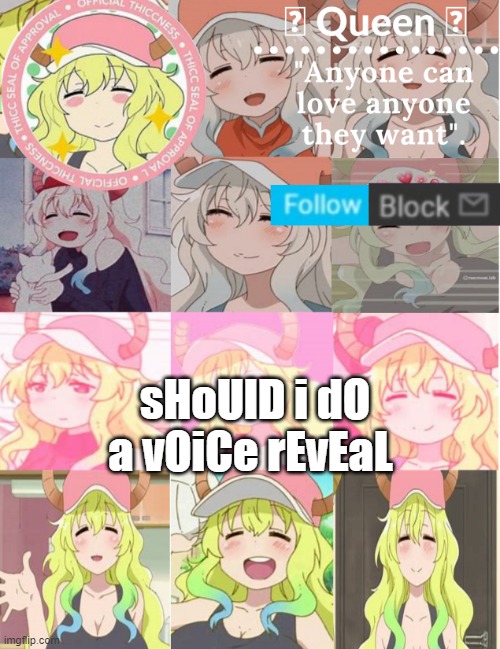 I voice sounds like shit but yeah- | sHoUlD i dO a vOiCe rEvEaL | image tagged in lucoa temp- | made w/ Imgflip meme maker
