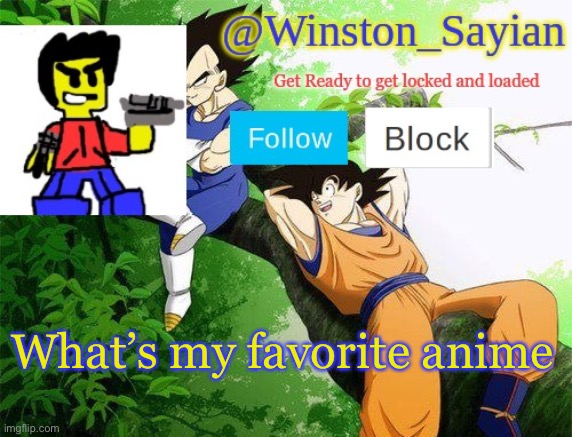 Winston's new template | What’s my favorite anime | image tagged in winston's new template | made w/ Imgflip meme maker