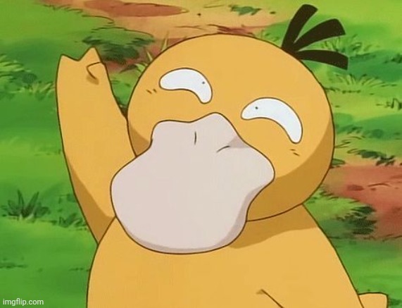 Psyduck hand raise | image tagged in psyduck hand raise | made w/ Imgflip meme maker