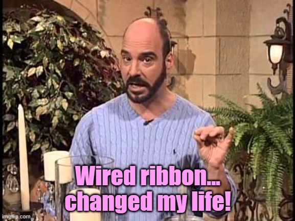 Life Change | Wired ribbon...
changed my life! | image tagged in change | made w/ Imgflip meme maker