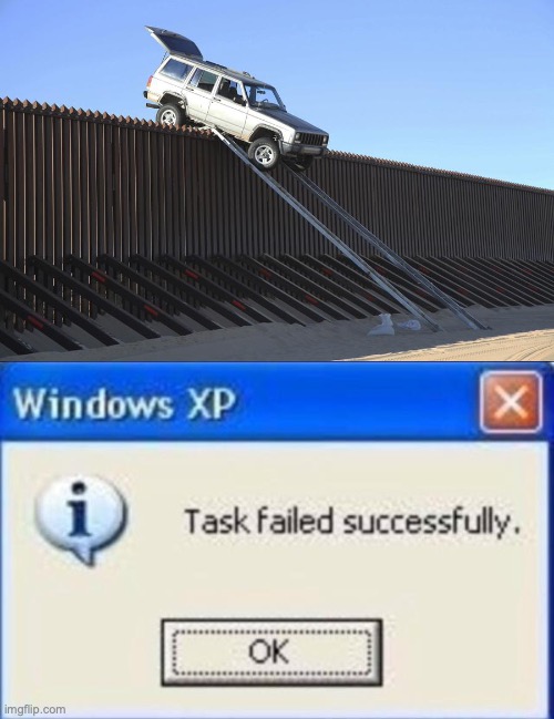 image tagged in mexico border,task failed successfully | made w/ Imgflip meme maker