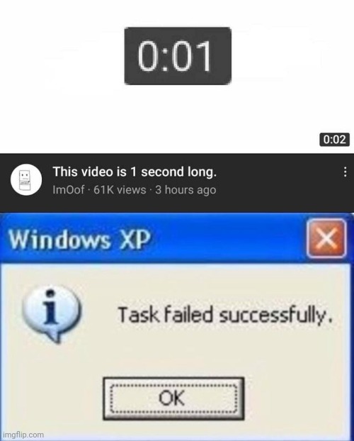 Fail | image tagged in task failed successfully,funny,youtube,stupid,you had one job just the one | made w/ Imgflip meme maker