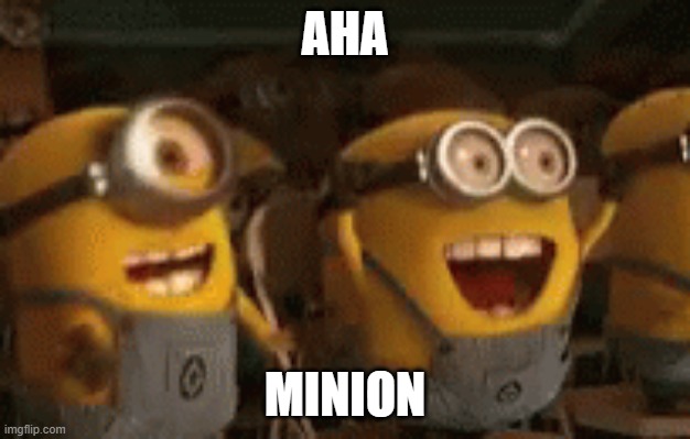 minion | AHA; MINION | image tagged in minion | made w/ Imgflip meme maker