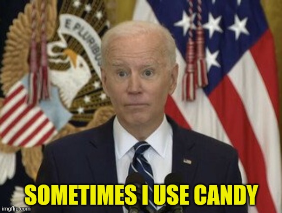 SOMETIMES I USE CANDY | made w/ Imgflip meme maker