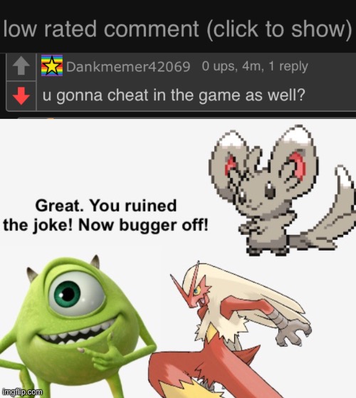 Wow. Disrespecting who_am_i for what he did a long time ago. | image tagged in low rated comment dark mode version,great you ruined the joke now bugger off | made w/ Imgflip meme maker