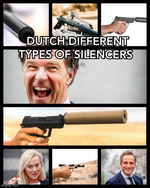 DUTCH DIFFERENT TYPES OF SILENCERS | image tagged in dutch politics,scammers,election fraud,mark rutte,vvd,memes | made w/ Imgflip meme maker