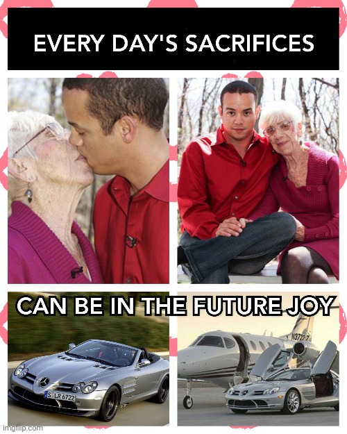 EVERY DAYS SACRIFICES..!! | image tagged in love,fake,true,money,memes,young and old | made w/ Imgflip meme maker