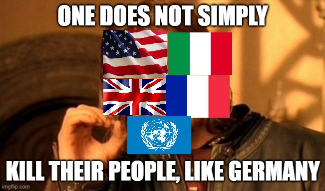 Hypocrites saying Germany killed their own people | ONE DOES NOT SIMPLY; KILL THEIR PEOPLE, LIKE GERMANY | image tagged in memes,one does not simply,germany,hypocrites | made w/ Imgflip meme maker
