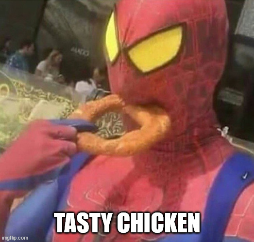 Spiderman Eating Donut | TASTY CHICKEN | image tagged in spiderman eating donut | made w/ Imgflip meme maker
