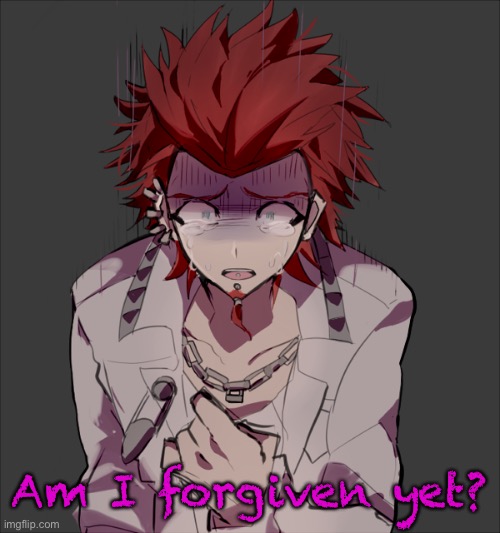 Am I forgiven yet? | made w/ Imgflip meme maker
