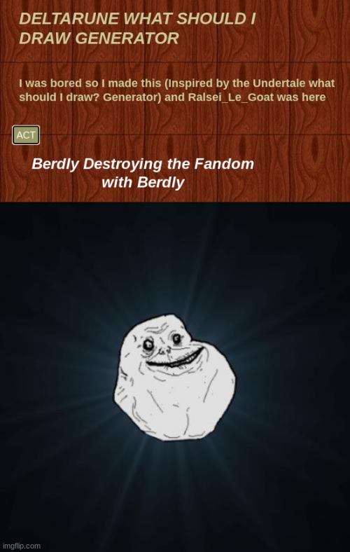 image tagged in memes,forever alone | made w/ Imgflip meme maker