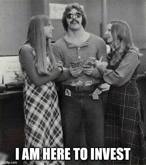 I AM HERE TO INVEST | made w/ Imgflip meme maker