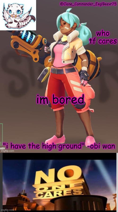 im bored who tf cares | who tf cares; im bored | image tagged in clone commander's 4th annoucement template,no one cares | made w/ Imgflip meme maker